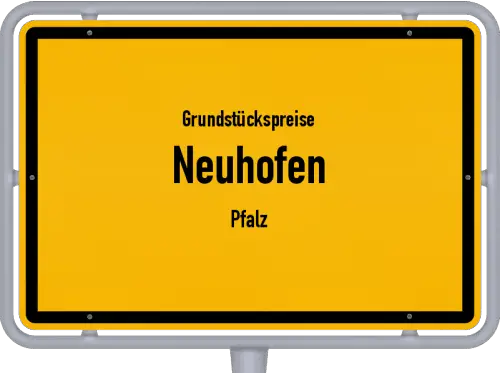 Grundstückspreise Neuhofen (Pfalz) - Ortsschild von Neuhofen (Pfalz)