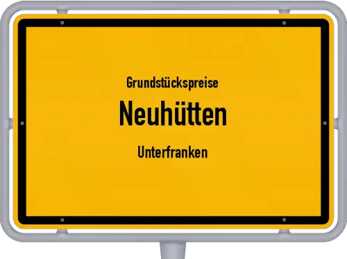 Grundstückspreise Neuhütten (Unterfranken) - Ortsschild von Neuhütten (Unterfranken)