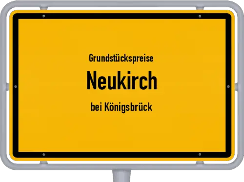 Grundstückspreise Neukirch (bei Königsbrück) - Ortsschild von Neukirch (bei Königsbrück)