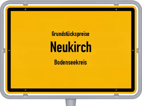 Grundstückspreise Neukirch (Bodenseekreis) - Ortsschild von Neukirch (Bodenseekreis)