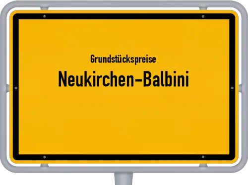 Grundstückspreise Neukirchen-Balbini - Ortsschild von Neukirchen-Balbini