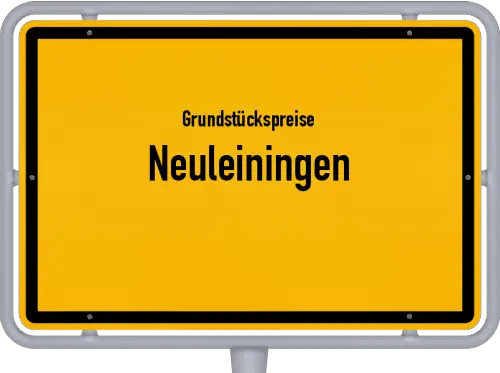 Grundstückspreise Neuleiningen - Ortsschild von Neuleiningen