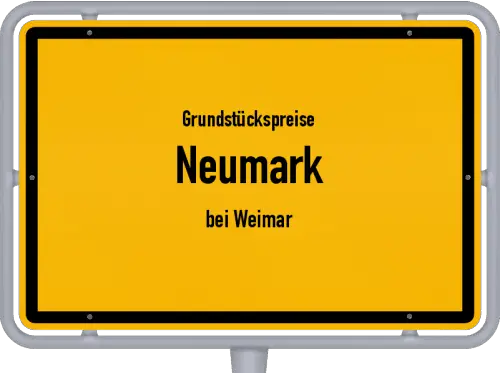 Grundstückspreise Neumark (bei Weimar) - Ortsschild von Neumark (bei Weimar)