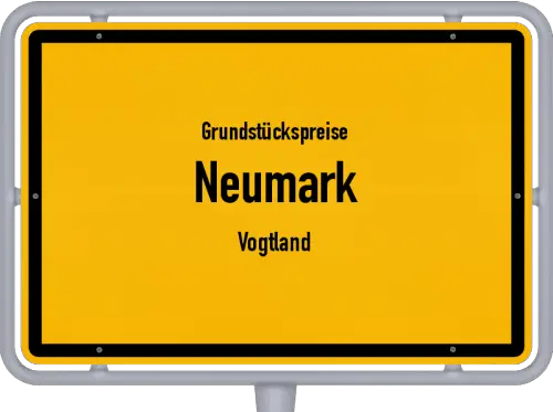 Grundstückspreise Neumark (Vogtland) - Ortsschild von Neumark (Vogtland)