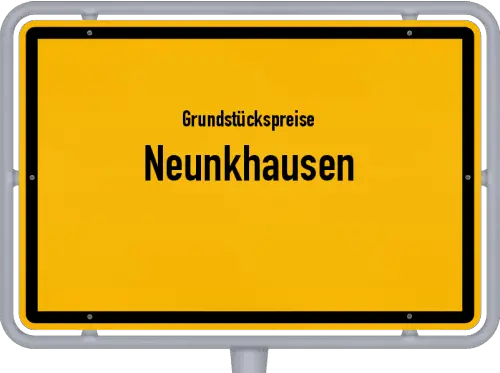 Grundstückspreise Neunkhausen - Ortsschild von Neunkhausen