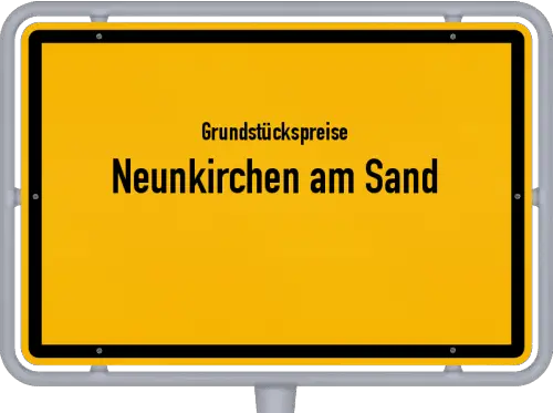 Grundstückspreise Neunkirchen am Sand - Ortsschild von Neunkirchen am Sand