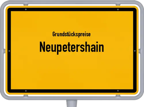 Grundstückspreise Neupetershain - Ortsschild von Neupetershain