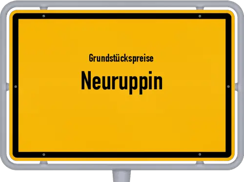 Grundstückspreise Neuruppin - Ortsschild von Neuruppin