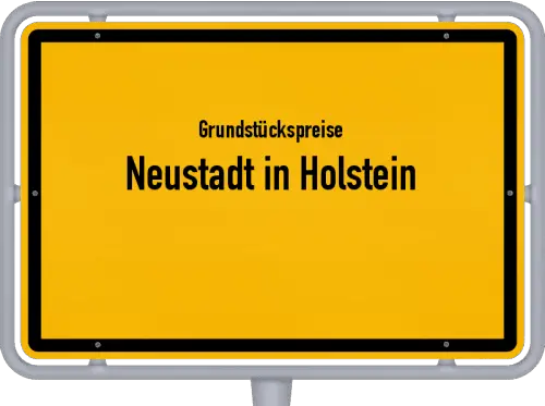 Grundstückspreise Neustadt in Holstein - Ortsschild von Neustadt in Holstein