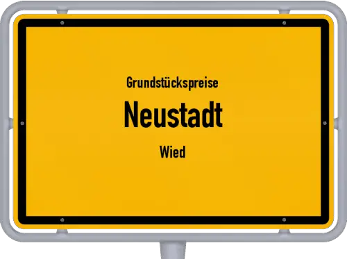 Grundstückspreise Neustadt (Wied) - Ortsschild von Neustadt (Wied)