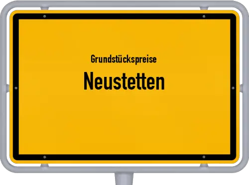 Grundstückspreise Neustetten - Ortsschild von Neustetten