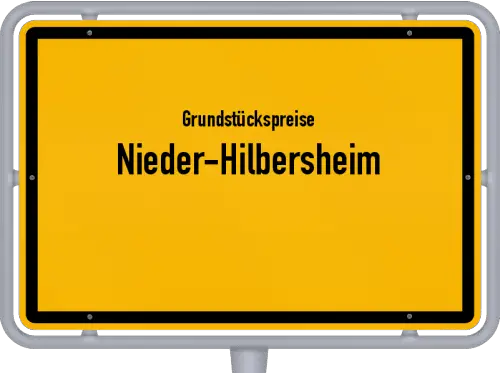 Grundstückspreise Nieder-Hilbersheim - Ortsschild von Nieder-Hilbersheim