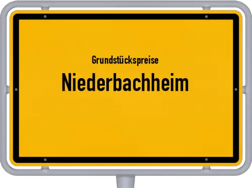 Grundstückspreise Niederbachheim - Ortsschild von Niederbachheim