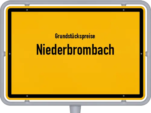 Grundstückspreise Niederbrombach - Ortsschild von Niederbrombach