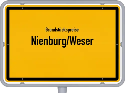 Grundstückspreise Nienburg/Weser - Ortsschild von Nienburg/Weser