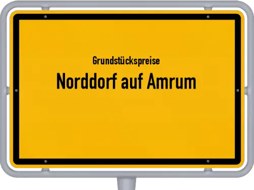 Grundstückspreise Norddorf auf Amrum - Ortsschild von Norddorf auf Amrum