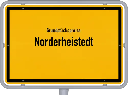 Grundstückspreise Norderheistedt - Ortsschild von Norderheistedt