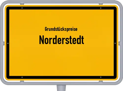 Grundstückspreise Norderstedt - Ortsschild von Norderstedt