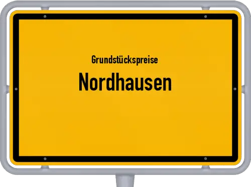 Grundstückspreise Nordhausen - Ortsschild von Nordhausen