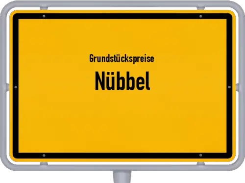 Grundstückspreise Nübbel - Ortsschild von Nübbel