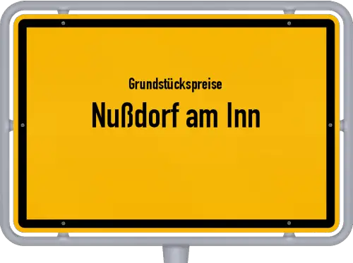 Grundstückspreise Nußdorf am Inn - Ortsschild von Nußdorf am Inn