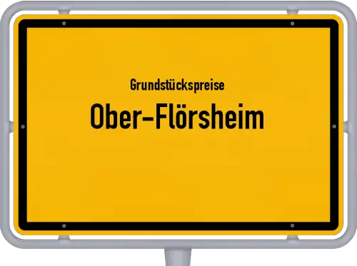 Grundstückspreise Ober-Flörsheim - Ortsschild von Ober-Flörsheim