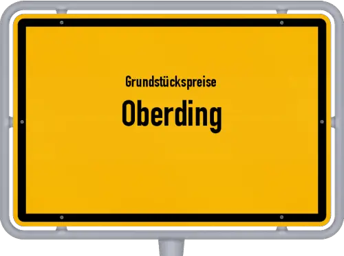 Grundstückspreise Oberding - Ortsschild von Oberding