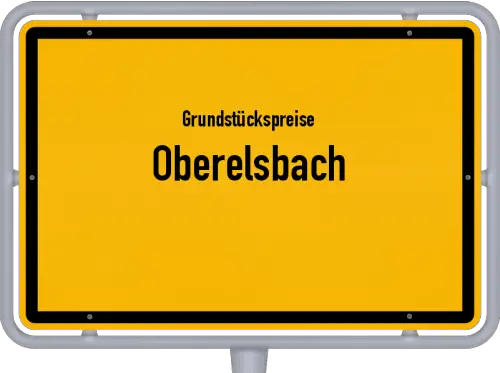 Grundstückspreise Oberelsbach - Ortsschild von Oberelsbach