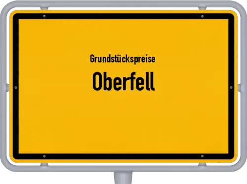Grundstückspreise Oberfell - Ortsschild von Oberfell