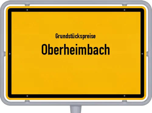 Grundstückspreise Oberheimbach - Ortsschild von Oberheimbach