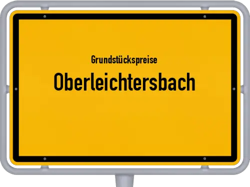 Grundstückspreise Oberleichtersbach - Ortsschild von Oberleichtersbach