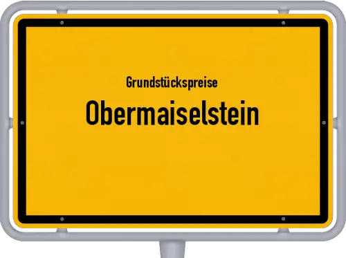 Grundstückspreise Obermaiselstein - Ortsschild von Obermaiselstein