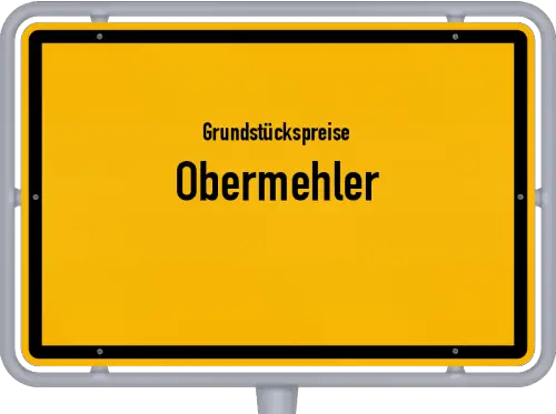 Grundstückspreise Obermehler - Ortsschild von Obermehler