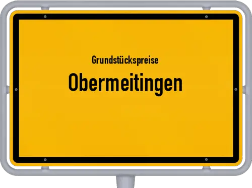 Grundstückspreise Obermeitingen - Ortsschild von Obermeitingen