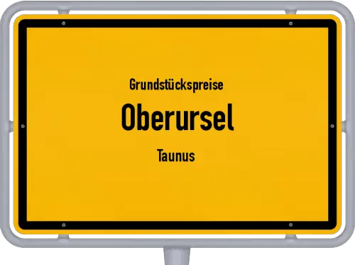 Grundstückspreise Oberursel (Taunus) - Ortsschild von Oberursel (Taunus)