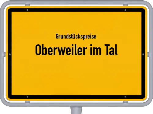 Grundstückspreise Oberweiler im Tal - Ortsschild von Oberweiler im Tal