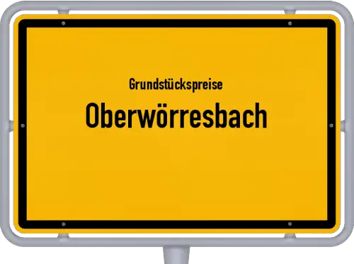 Grundstückspreise Oberwörresbach - Ortsschild von Oberwörresbach