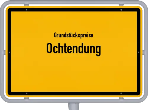 Grundstückspreise Ochtendung - Ortsschild von Ochtendung