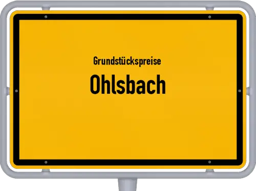 Grundstückspreise Ohlsbach - Ortsschild von Ohlsbach