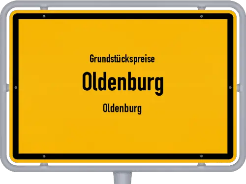 Grundstückspreise Oldenburg (Oldenburg) - Ortsschild von Oldenburg (Oldenburg)