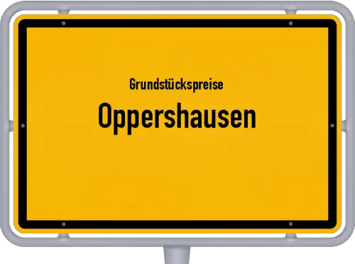 Grundstückspreise Oppershausen - Ortsschild von Oppershausen