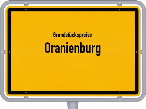 Grundstückspreise Oranienburg - Ortsschild von Oranienburg