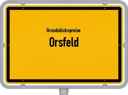 Grundstückspreise Orsfeld - Ortsschild von Orsfeld