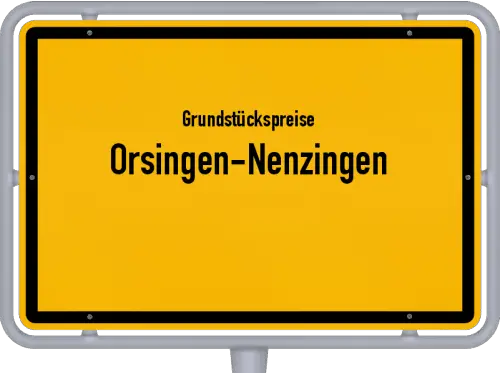 Grundstückspreise Orsingen-Nenzingen - Ortsschild von Orsingen-Nenzingen