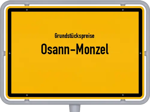 Grundstückspreise Osann-Monzel - Ortsschild von Osann-Monzel