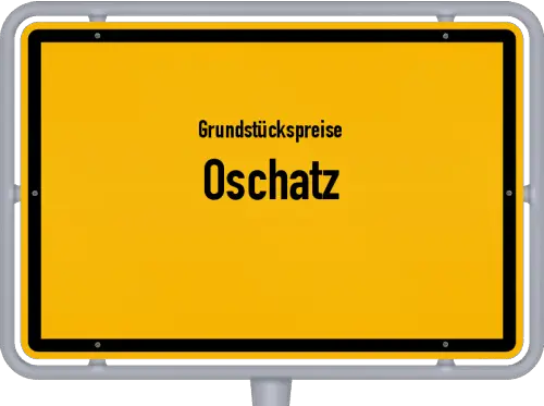 Grundstückspreise Oschatz - Ortsschild von Oschatz