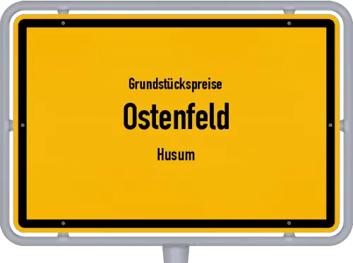 Grundstückspreise Ostenfeld (Husum) - Ortsschild von Ostenfeld (Husum)