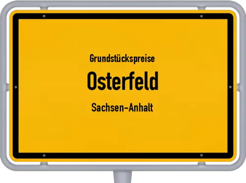 Grundstückspreise Osterfeld (Sachsen-Anhalt) - Ortsschild von Osterfeld (Sachsen-Anhalt)