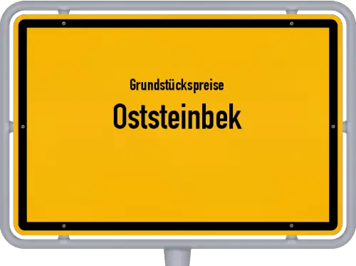 Grundstückspreise Oststeinbek - Ortsschild von Oststeinbek