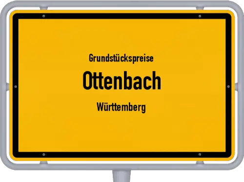 Grundstückspreise Ottenbach (Württemberg) - Ortsschild von Ottenbach (Württemberg)